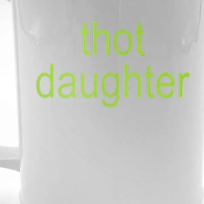 Thot Daughter Brat Dark Humor Joke 365 Party Front & Back Beer Stein