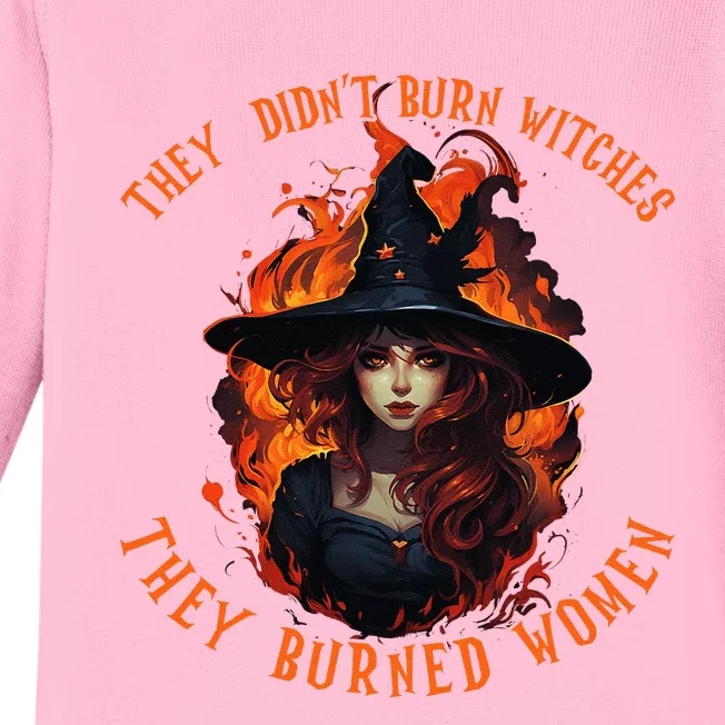 They Didnt Burn Witches They Burned Women Feminist Witch Baby Long Sleeve Bodysuit