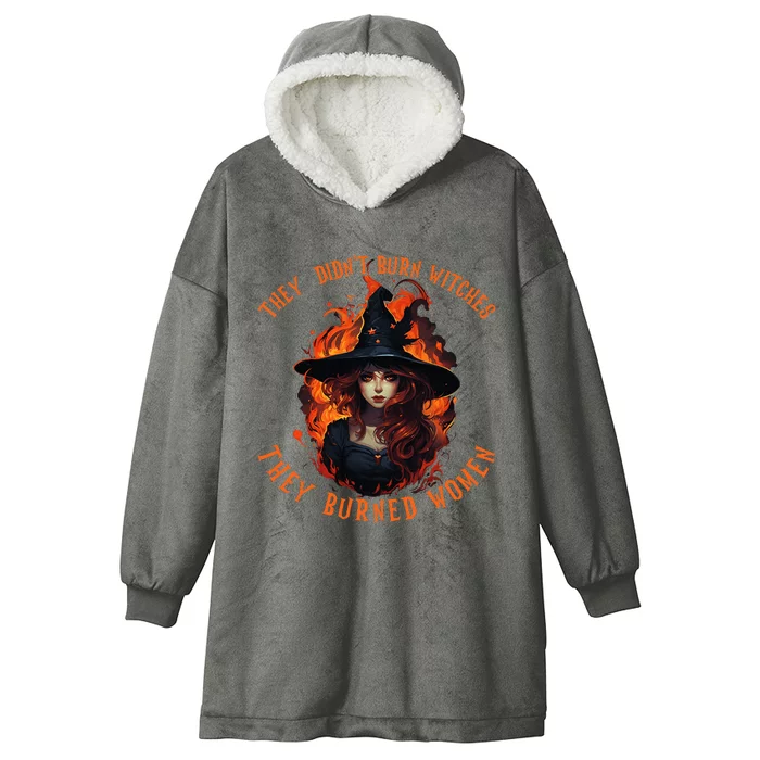 They Didnt Burn Witches They Burned Women Feminist Witch Hooded Wearable Blanket