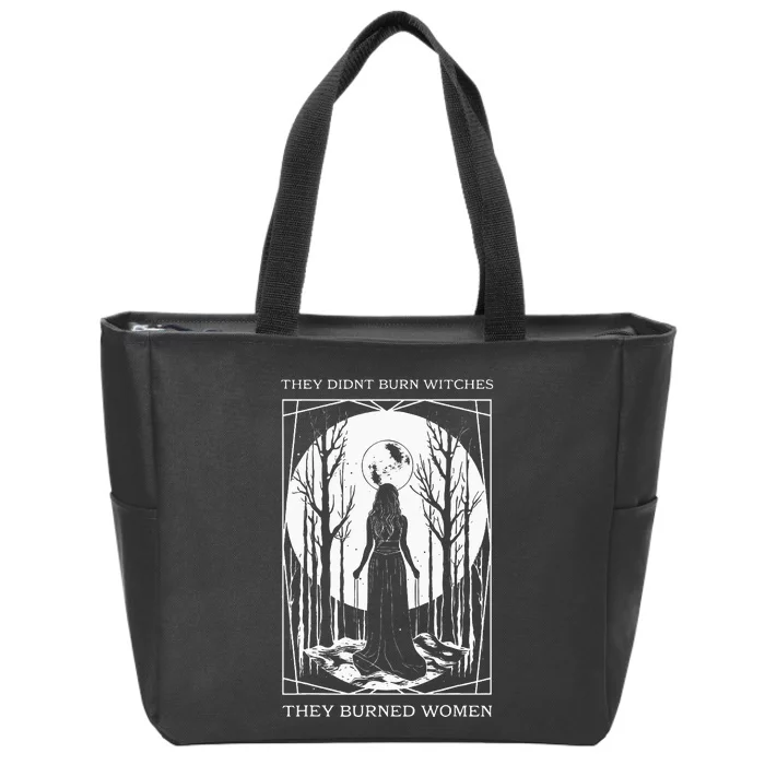 They Didnt Burn Witches They Burned Women Witch Feminist Zip Tote Bag