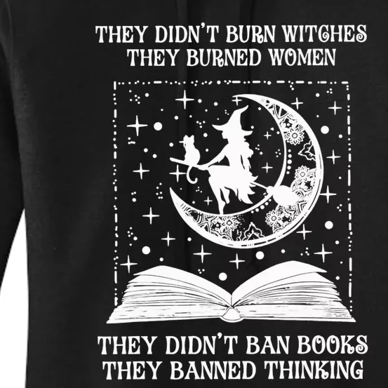 They Didnt Burn Witches They Burned Women's Pullover Hoodie