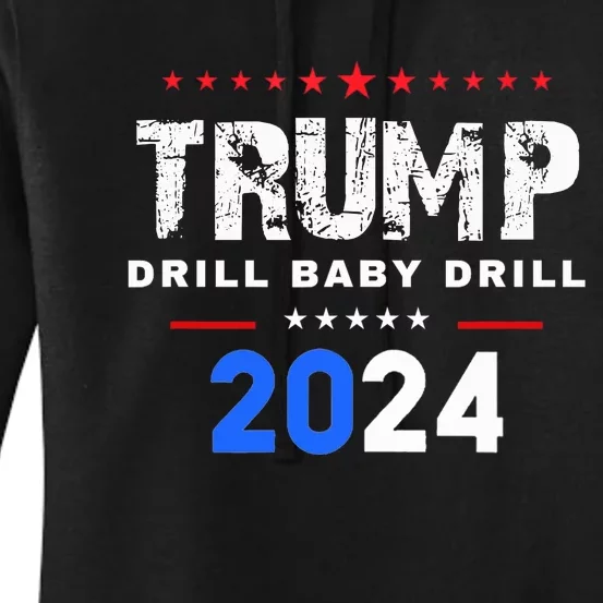 Trump Drill Baby Drill 2024 Women's Pullover Hoodie