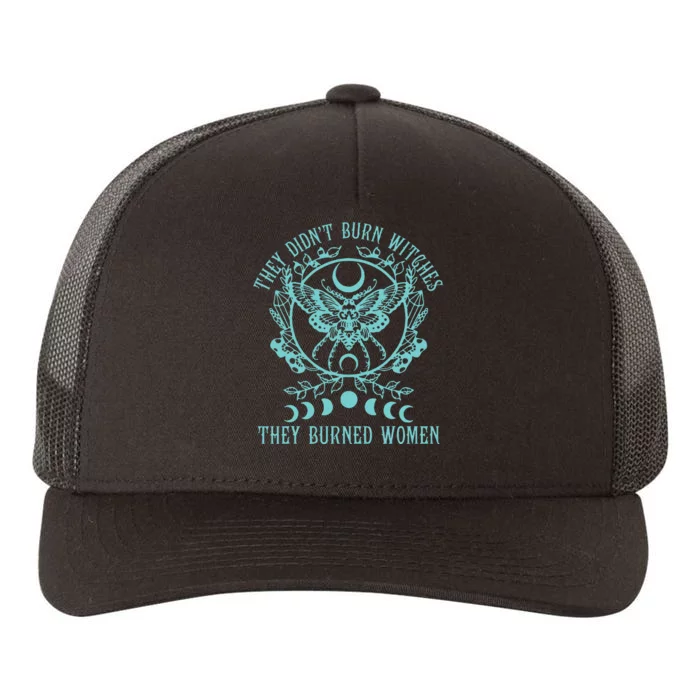 They DidnT Burn Witches They Burned Women Feminist Feminism Yupoong Adult 5-Panel Trucker Hat