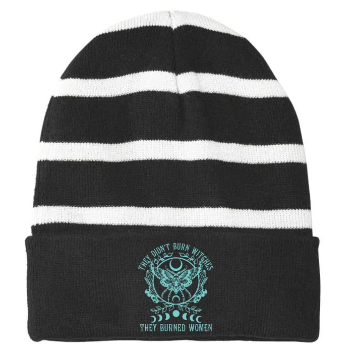 They DidnT Burn Witches They Burned Women Feminist Feminism Striped Beanie with Solid Band