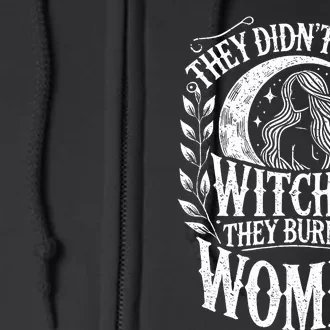 They DidnT Burn Witches They Burned Women Full Zip Hoodie