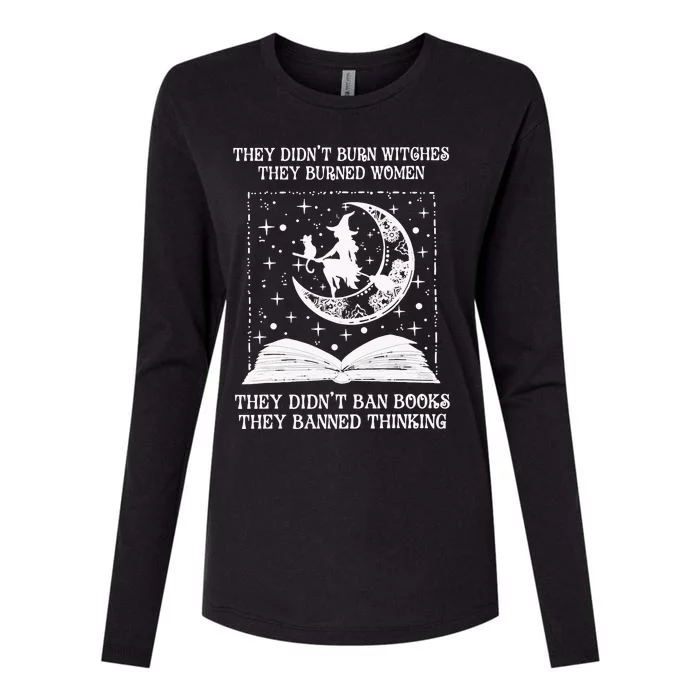 They DidnT Burn Witches They Burned Womens Cotton Relaxed Long Sleeve T-Shirt