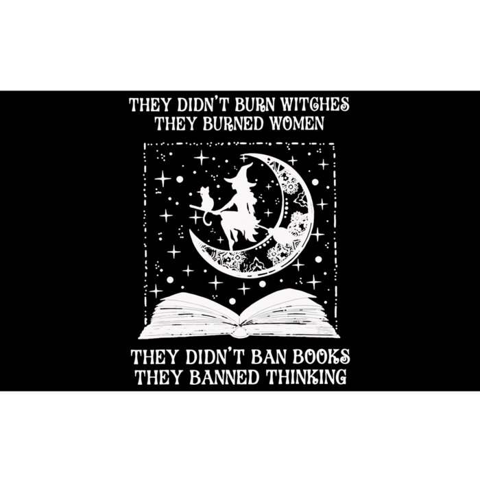 They DidnT Burn Witches They Burned Bumper Sticker