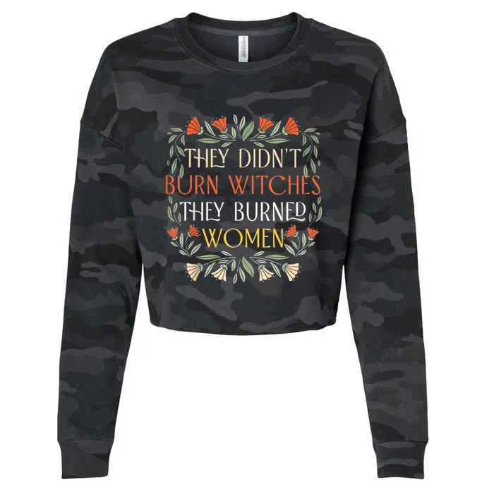 They Didnt Burn Witches They Burned Cropped Pullover Crew