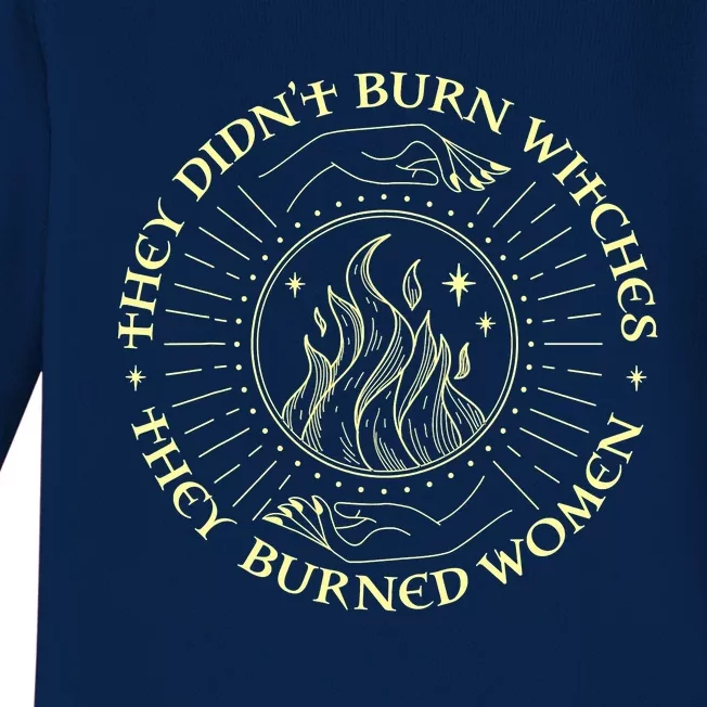 They Didn't Burn Witches They Burned Women Halloween Baby Long Sleeve Bodysuit