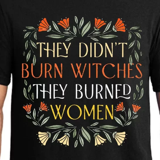 They DidnT Burn Witches They Burned Wo Feminist Witch Pajama Set