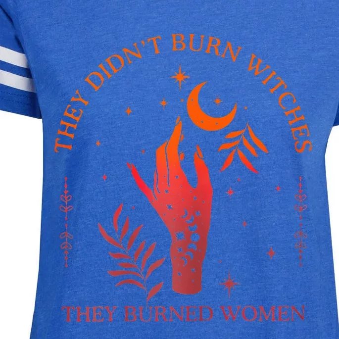 They DidnT Burn Witches They Burned Women Witchy Feminist Enza Ladies Jersey Football T-Shirt