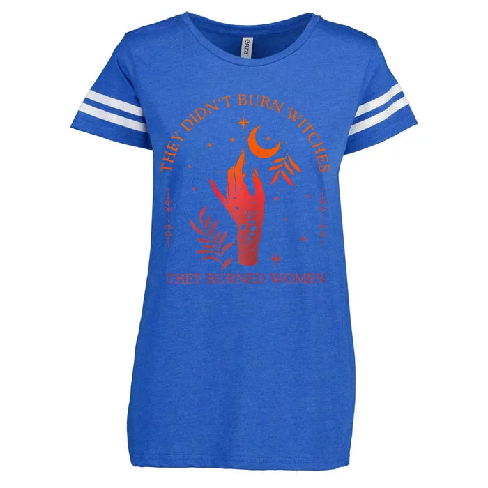 They DidnT Burn Witches They Burned Women Witchy Feminist Enza Ladies Jersey Football T-Shirt