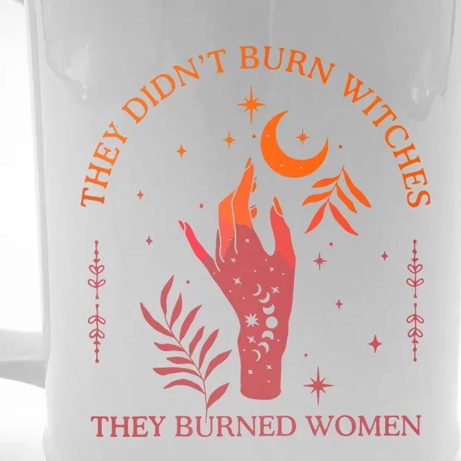 They Didnt Burn Witches They Burned Women Witchy Feminist Front & Back Beer Stein