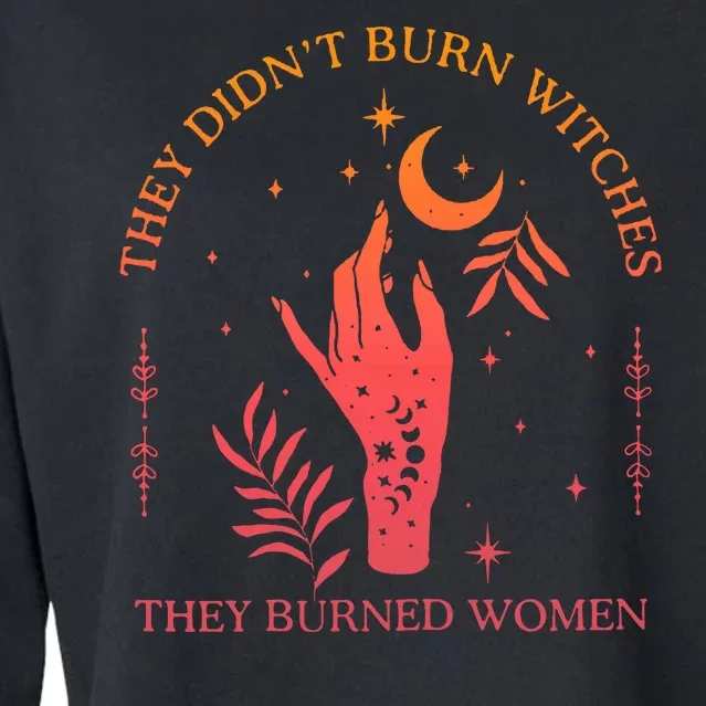 They Didnt Burn Witches They Burned Women Witchy Feminist Cropped Pullover Crew