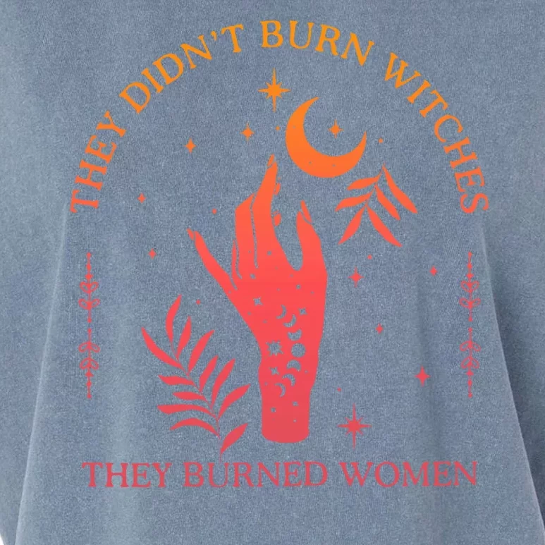 They Didnt Burn Witches They Burned Women Witchy Feminist Garment-Dyed Women's Muscle Tee