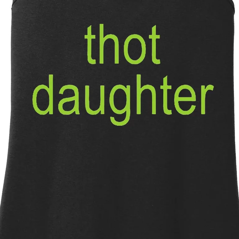 Thot Daughter Brat Dark Humor Joke 365 Partygirl Ladies Essential Tank