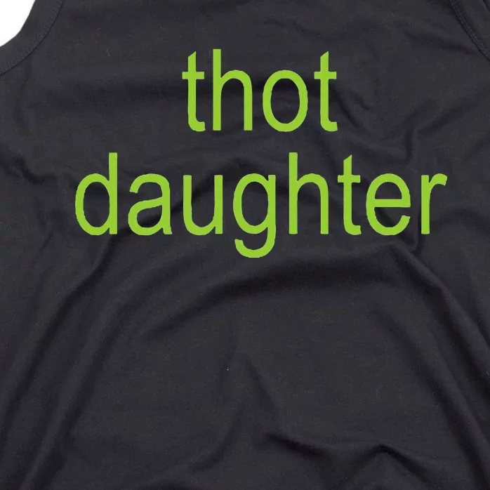 Thot Daughter Brat Dark Humor Joke 365 Partygirl Tank Top