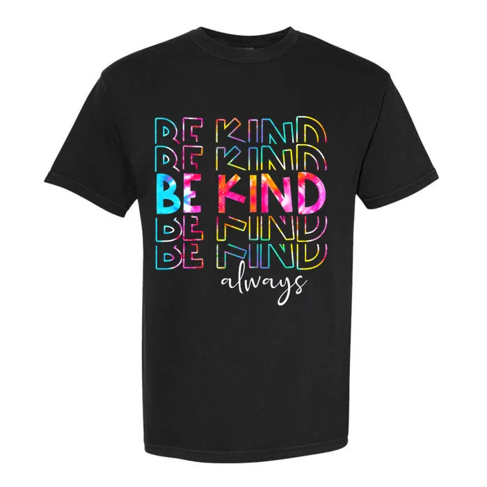 Tie Dye Be Kind Always Peace Signs Choose Kindness Unity Day Garment-Dyed Heavyweight T-Shirt