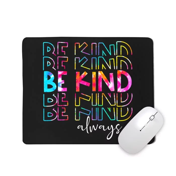 Tie Dye Be Kind Always Peace Signs Choose Kindness Unity Day Mousepad