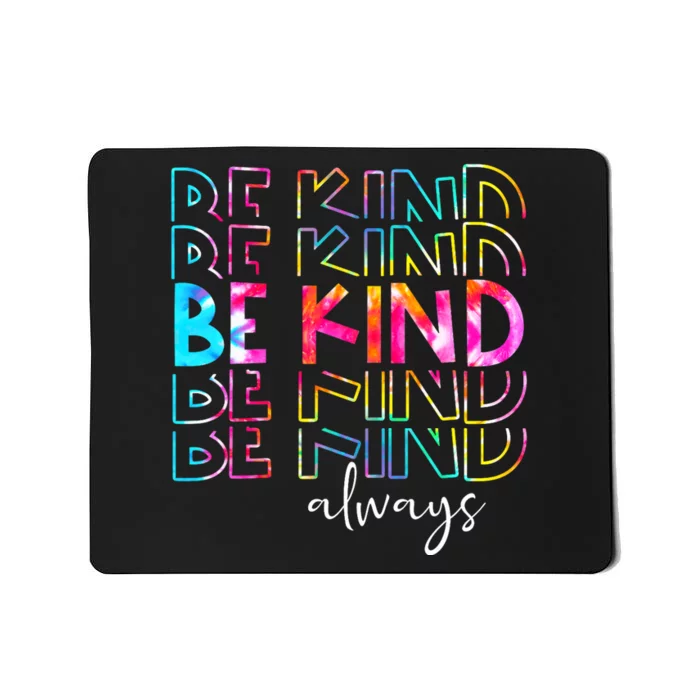 Tie Dye Be Kind Always Peace Signs Choose Kindness Unity Day Mousepad