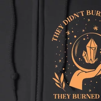 They DidnT Burn Witches They Burned Women Feminist Witch Full Zip Hoodie