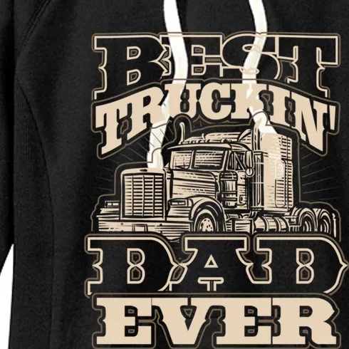 Truck Driver Best Trucking Dad Ever Trucker Fathers Day Women's Fleece Hoodie