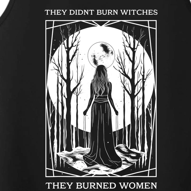 They Didnt Burn Witches They Burned Women Witch Feminist Performance Tank