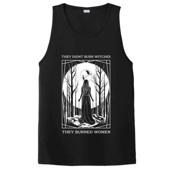 They Didnt Burn Witches They Burned Women Witch Feminist Performance Tank