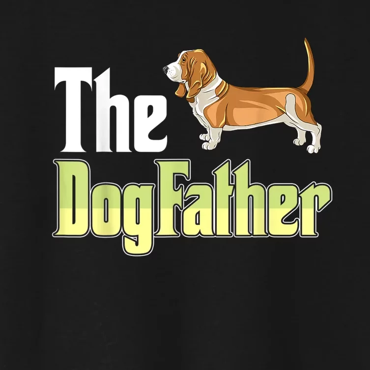 The Dogfather Basset Hound Funny Dog Owner Father’ Day Women's Crop Top Tee