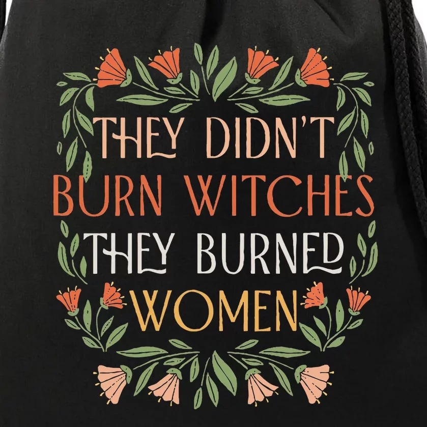 They Didn't Burn Witches They Burned Feminist Witch Drawstring Bag