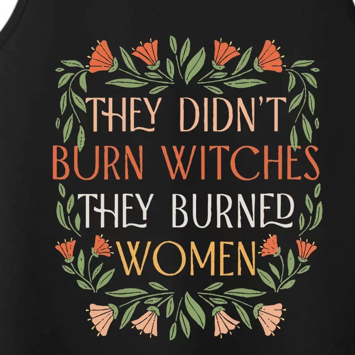 They Didn't Burn Witches They Burned Feminist Witch Performance Tank