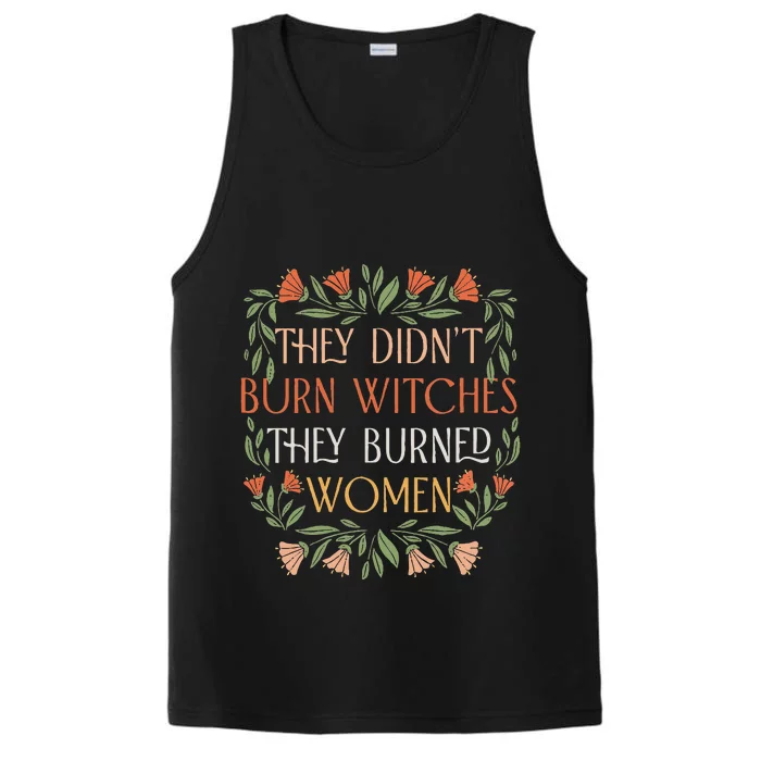 They Didn't Burn Witches They Burned Feminist Witch Performance Tank