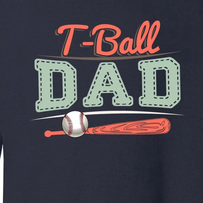 T-Ball Dad Cute Tee-Ball Daddy Tball Game Day Family Match Toddler Sweatshirt