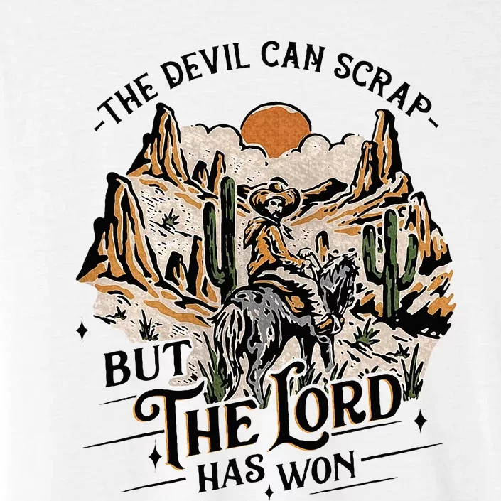 The Devil Can Scrap But The Lord Has Won Country Music ChromaSoft Performance T-Shirt