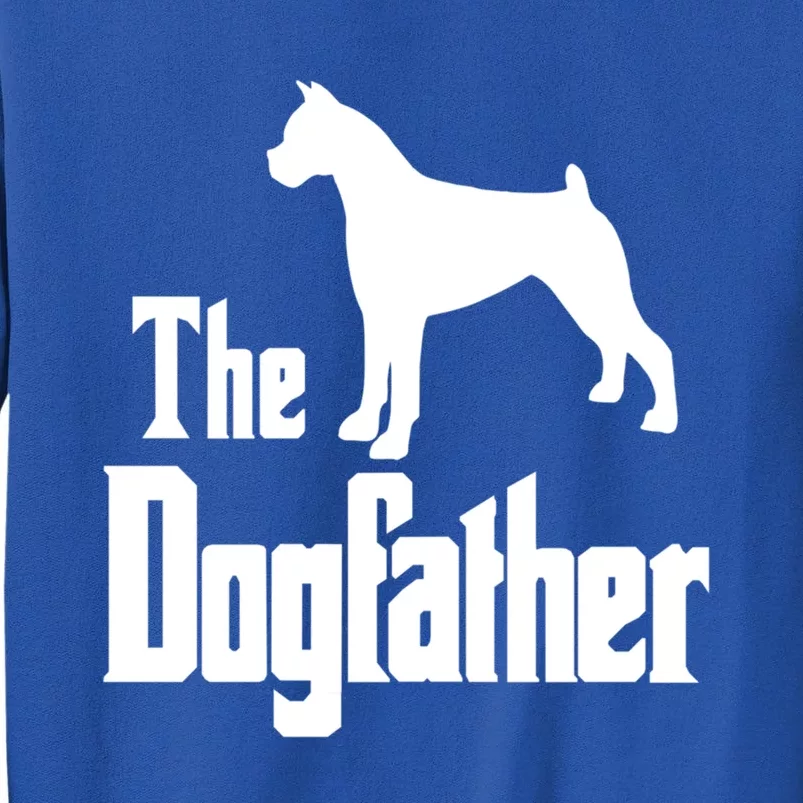 The Dogfather Cute Gift Funny Dog Gift Funny Boxer Dog Great Gift Sweatshirt