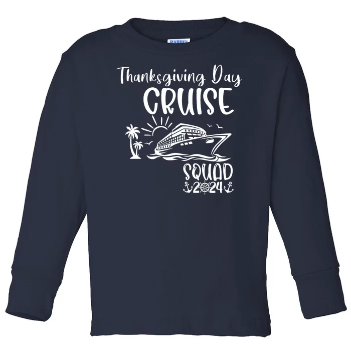 Thanksgiving Day Cruise Squad 2024 Holiday Cruise Family Matching Family Cruise Toddler Long Sleeve Shirt