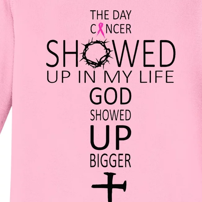 The Day Cancer Showed Up In My Life God Showed Up Bigger Baby Long Sleeve Bodysuit