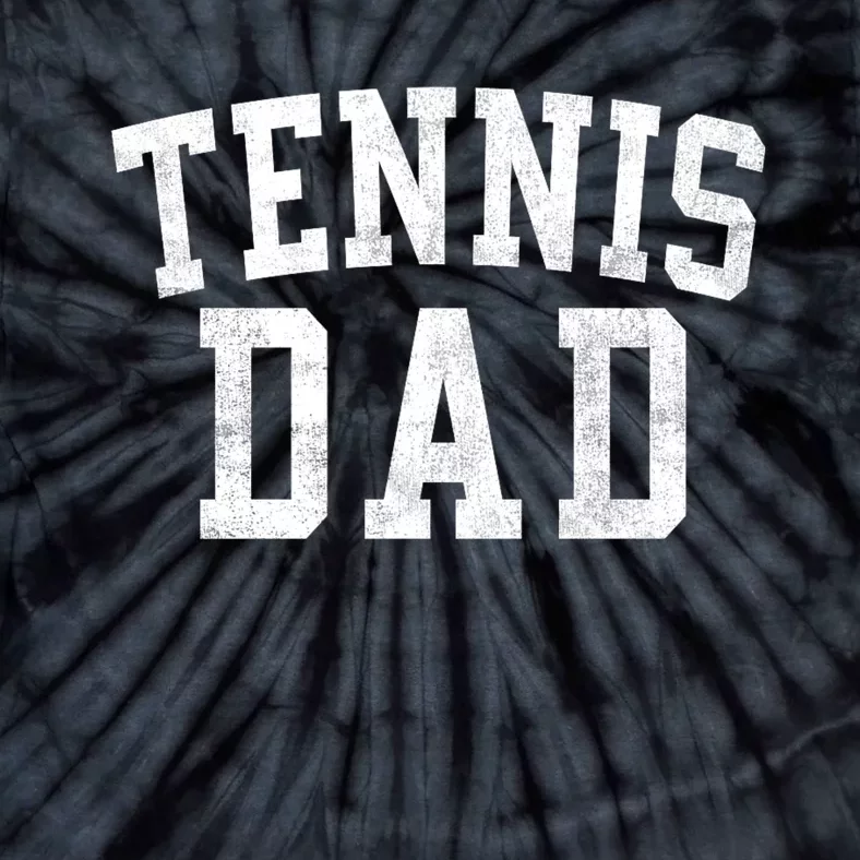 Tennis Dad Classic Bold Font FatherS Day Daddy Tie-Dye T-Shirt