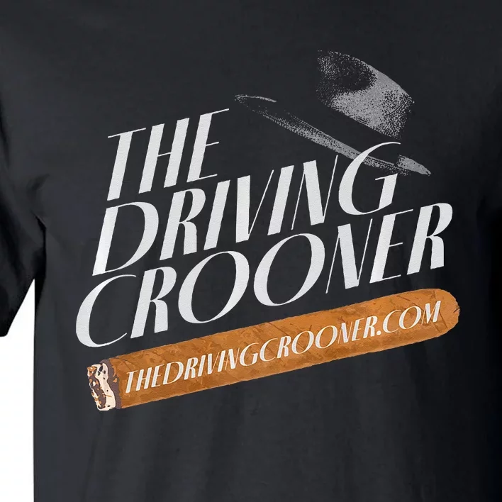 The Driving Crooner I Think You Should Leave Tall T-Shirt