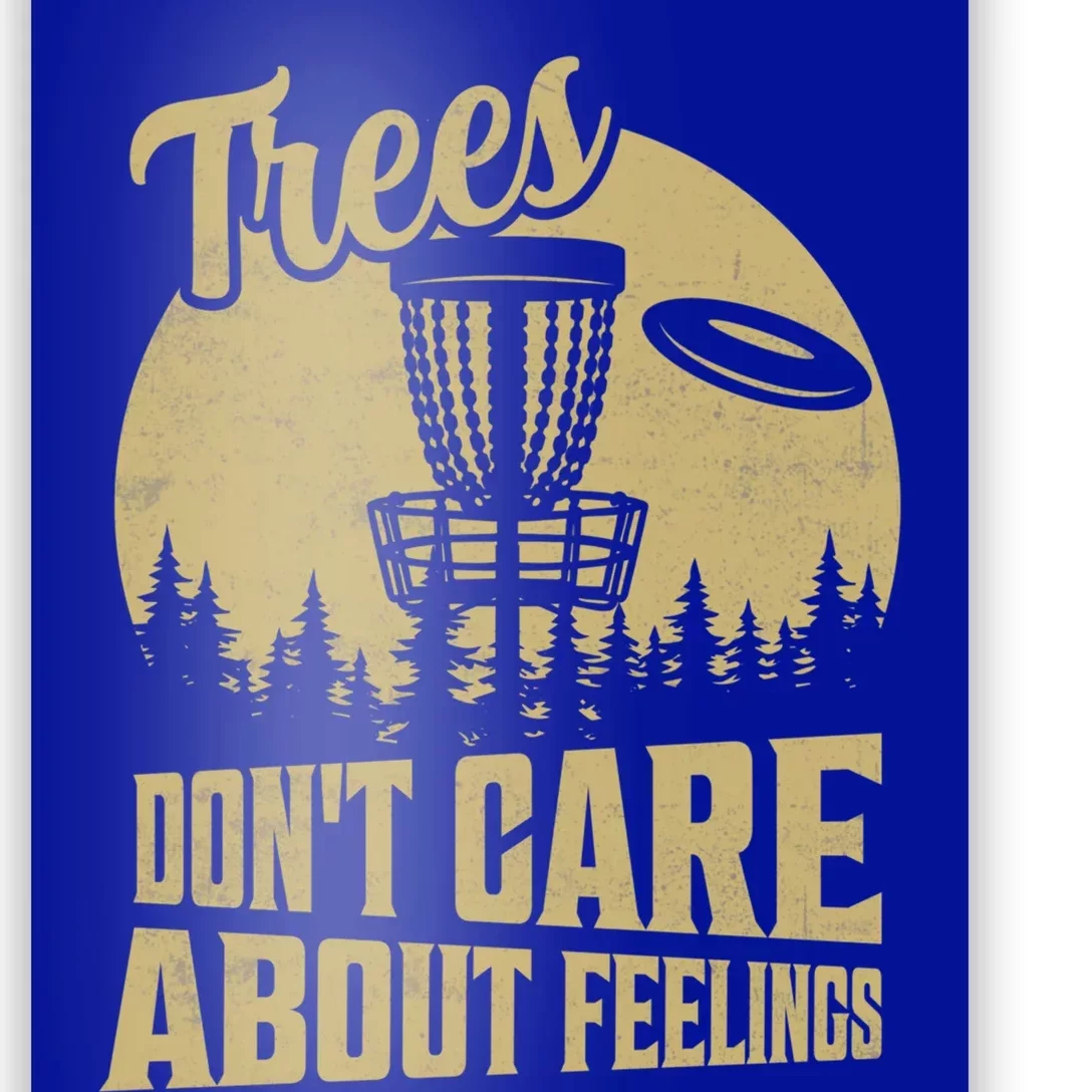 Trees DonT Care About Feelings Disc Golf Frisbee Gift Poster