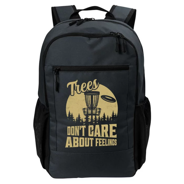 Trees DonT Care About Feelings Disc Golf Frisbee Gift Daily Commute Backpack