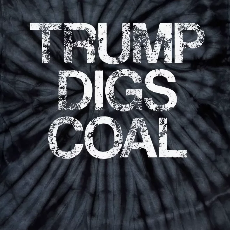 Trump Digs Coal Tie-Dye T-Shirt