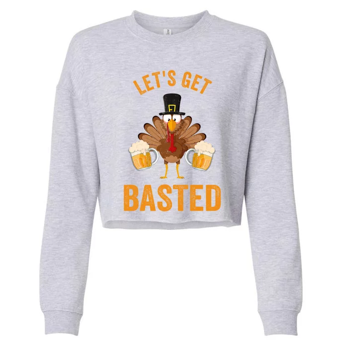 Turkey Day Cool Gift Lets Get Basted Thanksgiving Day Gift Cropped Pullover Crew