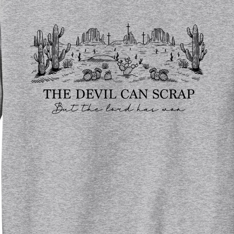 The Devil Can Scrap But The Lord Has Won Western Tall Sweatshirt