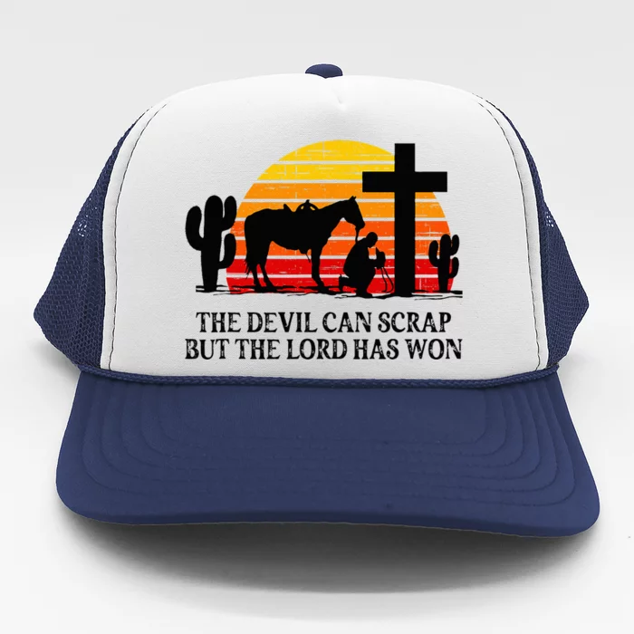 The Devil Can Scrap But The Lord Has Won Trucker Hat