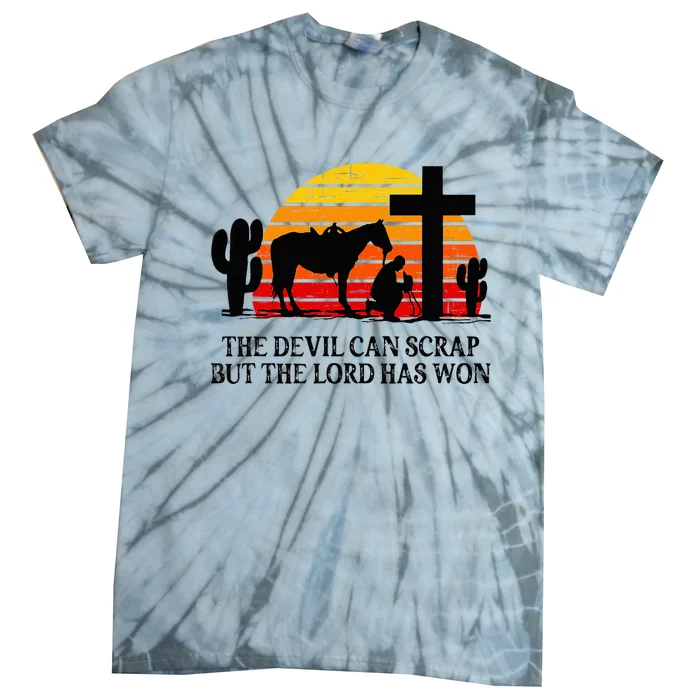 The Devil Can Scrap But The Lord Has Won Tie-Dye T-Shirt