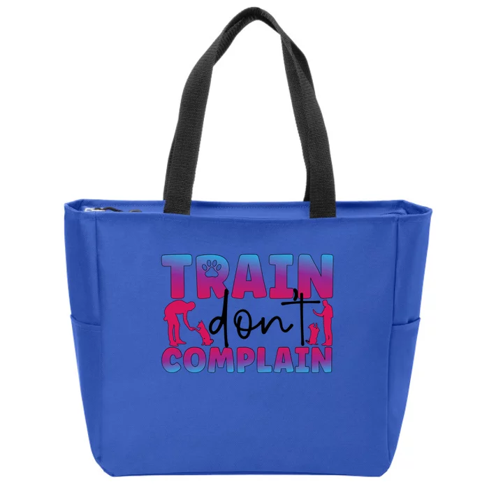 Train Don't Complain Dog Trainer Dog Training Gift Zip Tote Bag