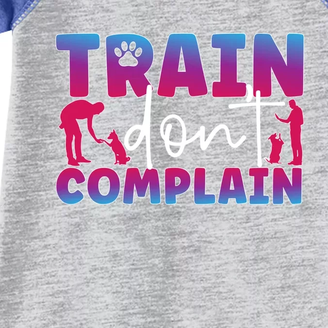 Train Don't Complain Dog Trainer Dog Training Funny Gift Infant Baby Jersey Bodysuit