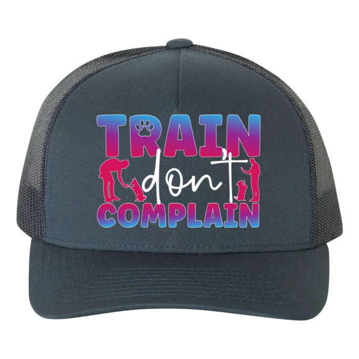 Train Don't Complain Dog Trainer Dog Training Funny Gift Yupoong Adult 5-Panel Trucker Hat