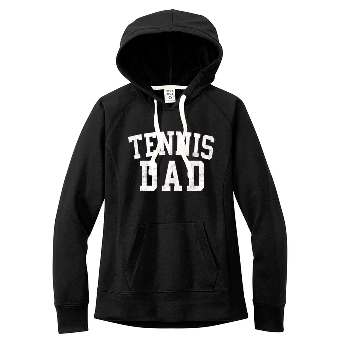 Tennis Dad Classic Bold Font FatherS Day Daddy Women's Fleece Hoodie